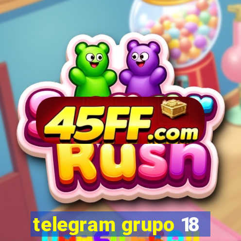 telegram grupo 18